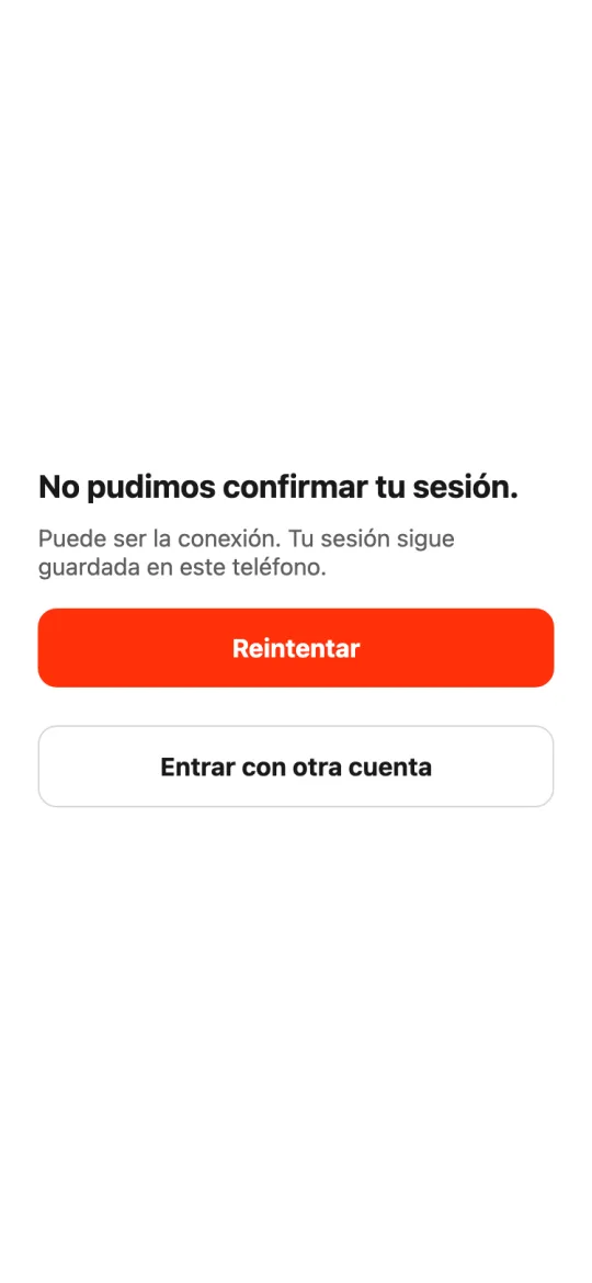 Pantalla de la app del cliente que dice «No pudimos confirmar tu sesión», con los botones «Reintentar» y «Entrar con otra cuenta».